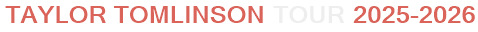 Taylor Tomlinson Tour 2025-2026