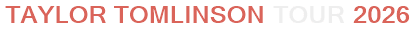 Taylor Tomlinson Tour 2026